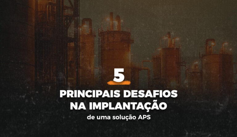 5 Principais Desafios na Implantação de uma Solução APS: Como Prevenir Problemas e Garantir o Sucesso