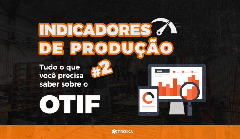 OTIF: Indicador de Produção