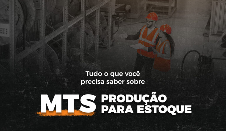 MTS: Tudo o que você precisa saber sobre produção para estoque